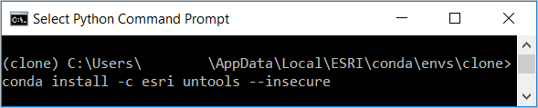 Python Command Prompt with a path to the cloned environment and the command conda install -c esri untools --insecure